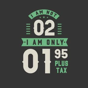 I am not 2, I am Only 1.95 plus tax, 2 years old birthday celebration Stock Illustration