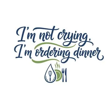 I am not crying, i am ordering dinner quote in blue and green colors Stock Illustration