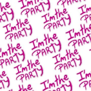  I am the Party Text Pattern Collage pattern I am the party quote hand dra... Stock Photos