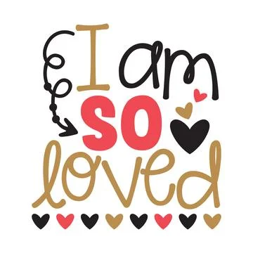 I am so loved typography t-shirt design, tee print, t-shirt design Stock Illustration