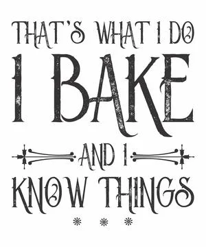 I Bake And I Know Things Stock Illustration