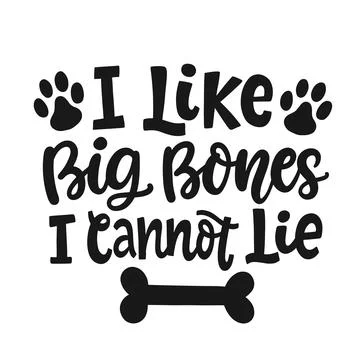 I like Big Bones I Can Not Lie Dog funny lettering Stock Illustration