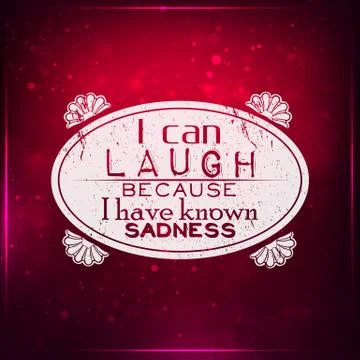 I can laugh, because i have known sadness Stock Illustration