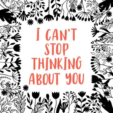 I can not stop thinking about you. Inspirational and motivating phrase. Quo.. Stock Illustration