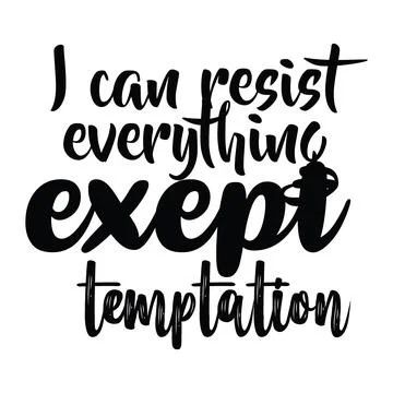 I can resist everything exept temptation typography t-shirt design, tee print Stock Illustration