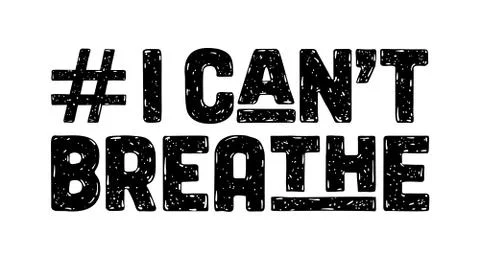 I Can't Breathe. Text message for protest action Stock Illustration