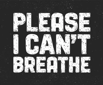 I Can't Breathe. Text message for protest action Stock Illustration
