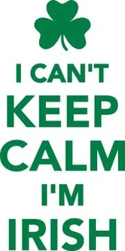 I can't keep calm I'm irish Ilustración de archivo