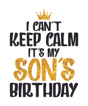 I Cant Keep Calm Its My Son's Birthday Stock Illustration