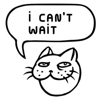 I can't wait. Cute tomcat head. Speech bubble. Vector illustration. Stock Illustration