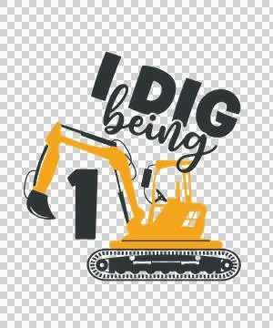 I Dig Being 1 Excavator Text reading number typography bold Stock Illustration