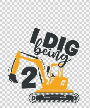 I Dig Being 2 Text With Excavator excavating number Stock Illustration