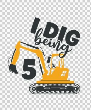 To I Dig Being 5 Excavator number silhouette Stock Illustration