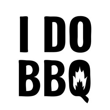 I do BBQ lettering isolated on white. Funny grilling quote. Vector template.. Stock Illustration