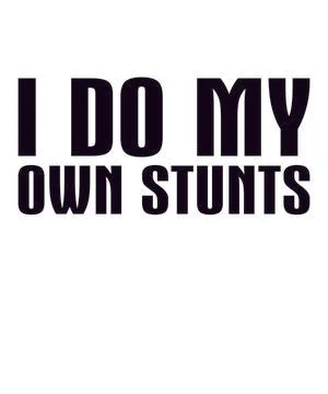 I Do My Own Stunts Stock Illustration