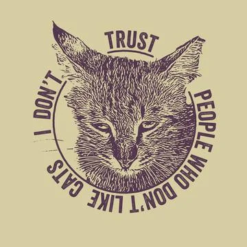 I do not trust people who do not like cats. Stock Illustration