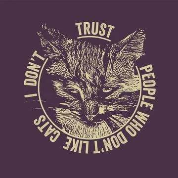 I do not trust people who do not like cats. Stock Illustration
