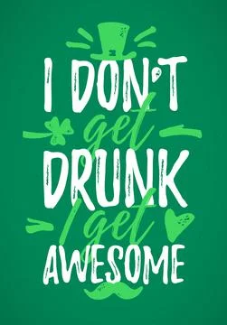 I Dont Get Drunk I Get Awesome funny lettering Stock Illustration