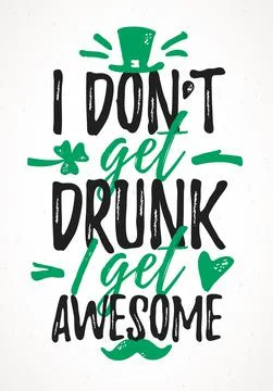 I Dont Get Drunk I Get Awesome funny lettering Stock Illustration