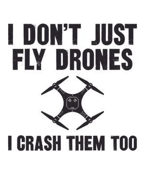 I Don't Just Fly Drones I Crash Them Too Stock Illustration