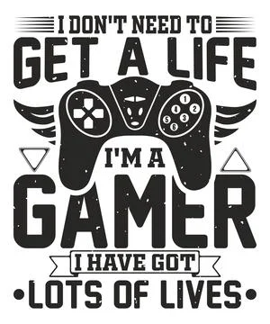 I don't need to get a life i'm a gamer i have got lots of lives Stock Illustration