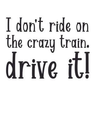 I don't ride on the crazy train drive it Stock Illustration