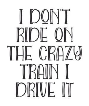 I don't ride on the crazy train drive Stock Illustration