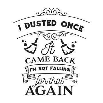 I dusted once came back i'm not fallimg for that again typography t shirt d.. Illustrazione stock