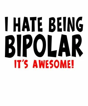 I hate being bipolar it's awesome Stock Illustration