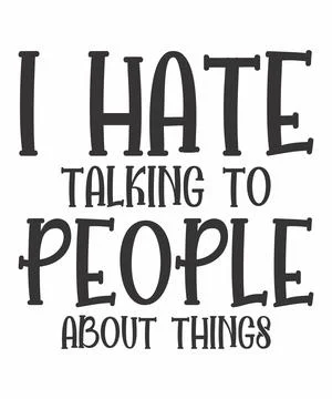 I Hate Talking To People About Things Illustrazione stock
