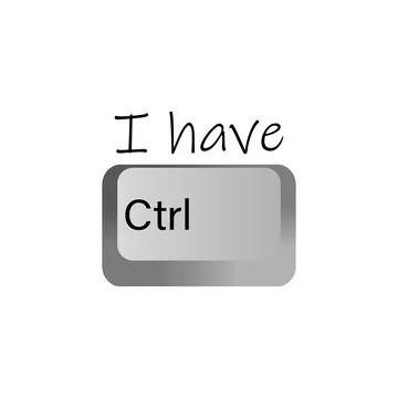 I have control. Ctrl keyboard key Inspirational motivational quote in funny way Stock Illustration