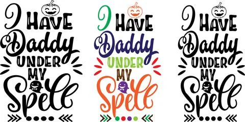 I have daddy under my spell, Halloween Holiday, Happy Halloween Stock Illustration