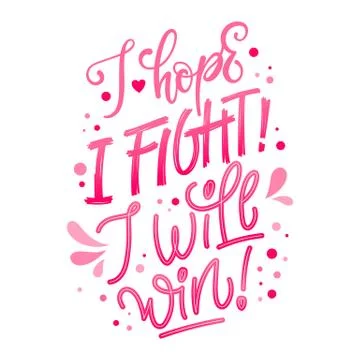I Hope. I fight. I will win - qoute. Lettering for concept design. Breast can Stock Illustration