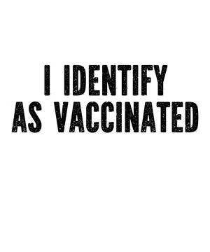 I Identify as Vaccinated Stock Illustration