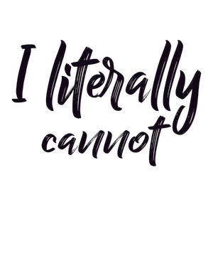 I Literally Cannot Stock Illustration