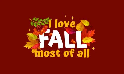 I love fall most of all quote with autumn leaves Stock Illustration