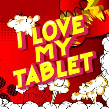 I Love My Tablet - Vector illustrated comic book style phrase. Illustrazione stock