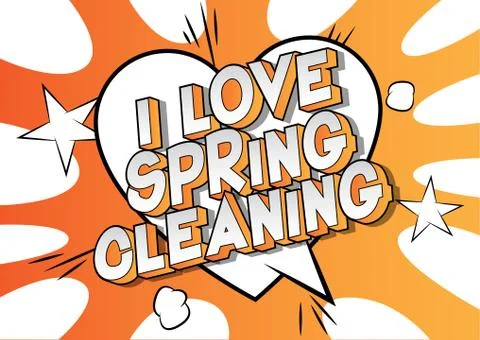 I Love Spring Cleaning - Vector illustrated comic book style phrase on abstra Illustrazione stock