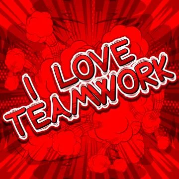 I Love Teamwork - Comic book style phrase on abstract background. Stock Illustration