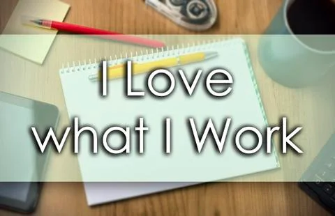 I Love what I Work -  business concept with text Stock Illustration