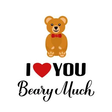 I love you beary much calligraphy lettering with cute cartoon bear. Funny pun Stock Illustration