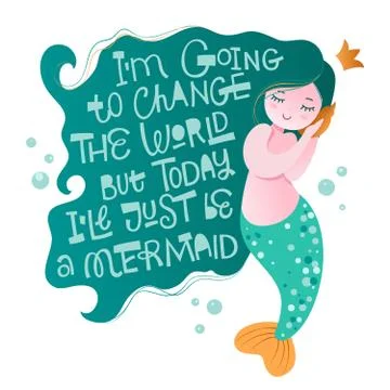 I m going to change the world but today i ll just be a mermaid - fun sarcasti Stock Illustration