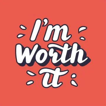 I m worth it. Hand written lettering quote. Stock Illustration