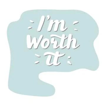 I m worth it. Hand written lettering quote. Stock Illustration