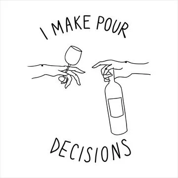 I make pour decisions, handwritten lettering with one line drawing, funny quotes Stock Illustration