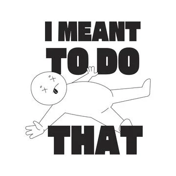 I meant to do that black and white gaming reaction Stock Illustration