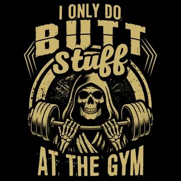 I Only Do Butt Stuff At The Gym Stock Illustration