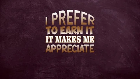 I prefer to earn it it makes me appreciate it more motivation quote video Stock Footage 221448611