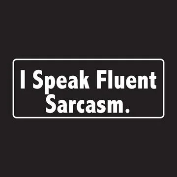 I speak fluent sarcasm typography t-shirt design, tee print, t-shirt design Stock Illustration
