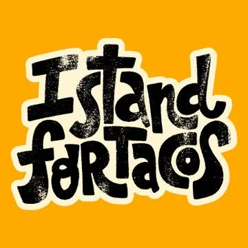 I stand for tacos Stock Illustration
